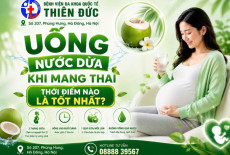 UỐNG NƯỚC DỪA KHI MANG THAI THỜI ĐIỂM NÀO LÀ TỐT NHẤT?