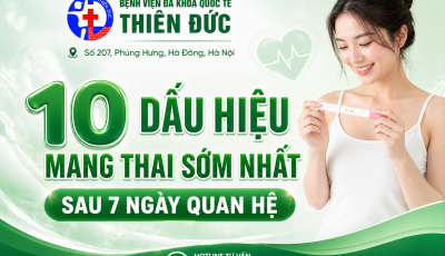 10 DẤU HIỆU MANG THAI SỚM NHẤT SAU 7 NGÀY QUAN HỆ