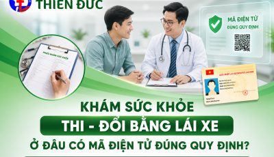 KHÁM SỨC KHỎE THI - ĐỔI BẰNG LÁI XE Ở ĐÂU CÓ MÃ ĐIỆN TỬ ĐÚNG QUY ĐỊNH?