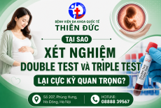 TẠI SAO XÉT NGHIỆM DOUBLE TEST VÀ TRIPLE TEST LẠI CỰC KỲ QUAN TRỌNG?