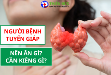 CHẾ ĐỘ ĂN UỐNG LÀNH MẠNH CHO NGƯỜI BỆNH TUYẾN GIÁP: NÊN ĂN GÌ? KIÊNG GÌ?