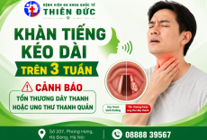 KHÀN TIẾNG KÉO DÀI TRÊN 3 TUẦN: CẢNH BÁO TỔN THƯƠNG DÂY THANH HOẶC UNG THƯ THANH QUẢN