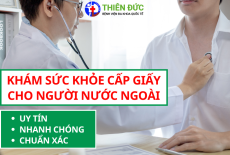 KHÁM SỨC KHỎE CẤP GIẤY CHO NGƯỜI NƯỚC NGOÀI: UY TÍN, NHANH CHÓNG, CHUẨN XÁC