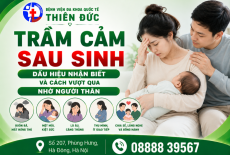TRẦM CẢM SAU SINH – DẤU HIỆU NHẬN BIẾT VÀ CÁCH VƯỢT QUA NHỜ NGƯỜI THÂN