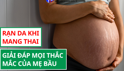RẠN DA KHI MANG THAI - GIẢI ĐÁP MỌI THẮC MẮC CỦA MẸ BẦU