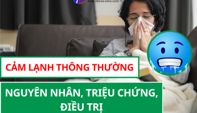 CẢM LẠNH THÔNG THƯỜNG: NGUYÊN NHÂN, TRIỆU CHỨNG, ĐIỀU TRỊ
