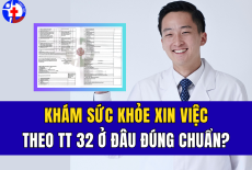 KHÁM SỨC KHỎE XIN VIỆC THEO TT32 Ở ĐÂU ĐÚNG CHUẨN?