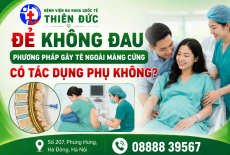 ĐẺ KHÔNG ĐAU – PHƯƠNG PHÁP GÂY TÊ NGOÀI MÀNG CỨNG CÓ TÁC DỤNG PHỤ KHÔNG?