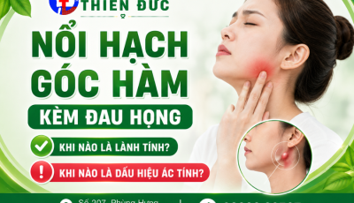 NỔI HẠCH GÓC HÀM KÈM ĐAU HỌNG: KHI NÀO LÀ LÀNH TÍNH? KHI NÀO LÀ DẤU HIỆU ÁC TÍNH?