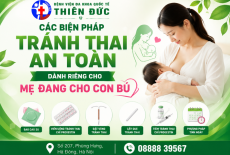 CÁC BIỆN PHÁP TRÁNH THAI AN TOÀN DÀNH RIÊNG CHO MẸ ĐANG CHO CON BÚ