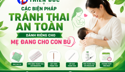 CÁC BIỆN PHÁP TRÁNH THAI AN TOÀN DÀNH RIÊNG CHO MẸ ĐANG CHO CON BÚ