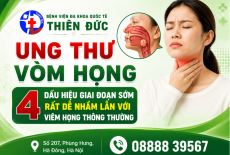 UNG THƯ VÒM HỌNG – 4 DẤU HIỆU GIAI ĐOẠN SỚM DỄ NHẦM VỚI VIÊM HỌNG THÔNG THƯỜNG