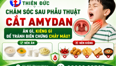CHĂM SÓC SAU CẮT AMIDAN – ĂN GÌ? KIÊNG GÌ ĐỂ TRÁNH CHẢY MÁU?