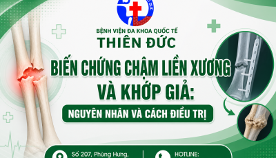 BIẾN CHỨNG CHẬM LIỀN XƯƠNG VÀ KHỚP GIẢ: NGUYÊN NHÂN VÀ CÁCH ĐIỀU TRỊ
