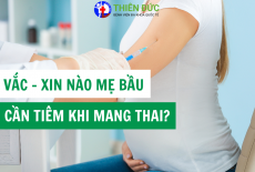 MẸ BẦU MANG THAI CẦN TIÊM NHỮNG MŨI VẮC XIN GÌ?