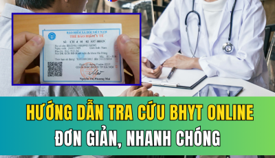 HƯỚNG DẪN TRA CỨU BHYT ONLINE CỰC ĐƠN GIẢN, NHANH CHÓNG