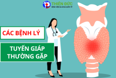 CÁC BỆNH LÝ TUYẾN GIÁP THƯỜNG GẶP: TỪ LÀNH TÍNH ĐẾN ÁC TÍNH