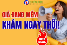 ĐẶT LỊCH NGAY – NHẬN ƯU ĐÃI LỚN CHO GÓI KHÁM SỨC KHỎE TỔNG QUÁT TẠI THIÊN ĐỨC