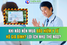 KHI NÀO NÊN MUA BẢO HIỂM Y TẾ HỘ GIA ĐÌNH? LỢI ÍCH VÀ CÁCH TÍNH MỨC ĐÓNG
