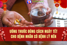 UỐNG THUỐC ĐÚNG CÁCH NGÀY TẾT CHO NHỮNG BỆNH NHÂN CÓ BỆNH LÝ NỀN