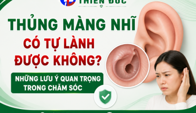 THỦNG MÀNG NHĨ CÓ TỰ LÀNH ĐƯỢC KHÔNG? NHỮNG LƯU Ý QUAN TRỌNG TRONG CHĂM SÓC