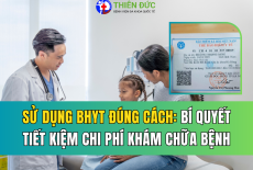 SỬ DỤNG BHYT ĐÚNG CÁCH: BÍ QUYẾT TIẾT KIỆM CHI PHÍ KHÁM CHỮA BỆNH