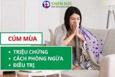 CÚM MÙA: TRIỆU CHỨNG, CÁCH PHÒNG NGỪA VÀ ĐIỀU TRỊ HIỆU QUẢ