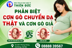 PHÂN BIỆT CƠN GÒ CHUYỂN DẠ THẬT VÀ CƠN GÒ GIẢ