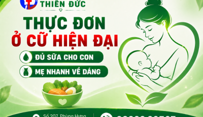 THỰC ĐƠN Ở CỮ HIỆN ĐẠI – ĐỦ SỮA CHO CON, MẸ NHANH VỀ DÁNG