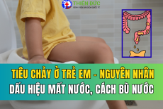 TIÊU CHẢY Ở TRẺ EM: NGUYÊN NHÂN, DẤU HIỆU MẤT NƯỚC VÀ CÁCH BÙ NƯỚC HIỆU QUẢ