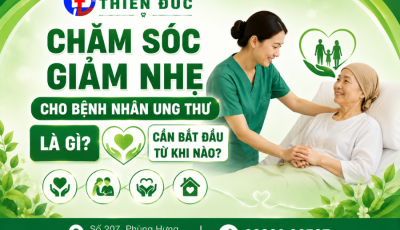 CHĂM SÓC GIẢM NHẸ CHO BỆNH NHÂN UNG THƯ LÀ GÌ? NÊN BẮT ĐẦU TỪ KHI NÀO?