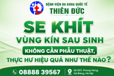 SE KHÍT VÙNG KÍN SAU SINH KHÔNG CẦN PHẪU THUẬT: THỰC HƯ HIỆU QUẢ NHƯ THẾ NÀO?