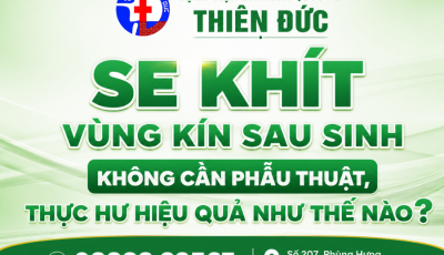 SE KHÍT VÙNG KÍN SAU SINH KHÔNG CẦN PHẪU THUẬT: THỰC HƯ HIỆU QUẢ NHƯ THẾ NÀO?