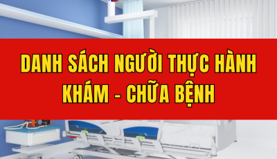 DANH SÁCH NGƯỜI THỰC HÀNH KHÁM CHỮA BỆNH TẠI BỆNH VIỆN THIÊN ĐỨC THÁNG 08 NĂM 2026