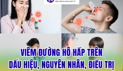 VIÊM ĐƯỜNG HÔ HẤP TRÊN: DẤU HIỆU, NGUYÊN NHÂN VÀ CÁCH ĐIỀU TRỊ HIỆU QUẢ