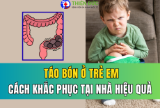 TÁO BÓN Ở TRẺ EM: CÁCH KHẮC PHỤC TẠI NHÀ HIỆU QUẢ VÀ DẤU HIỆU CẦN THĂM KHÁM BÁC SĨ
