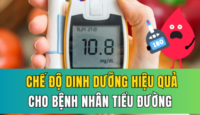 CHẾ ĐỘ DINH DƯỠNG KIỂM SOÁT ĐƯỜNG HUYẾT HIỆU QUẢ CHO BỆNH NHÂN TIỂU ĐƯỜNG
