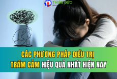 CÁC PHƯƠNG PHÁP ĐIỀU TRỊ TRẦM CẢM HIỆU QUẢ NHẤT HIỆN NAY