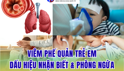 VIÊM PHẾ QUẢN Ở TRẺ EM: DẤU HIỆU NHẬN BIẾT SỚM VÀ CÁCH PHÒNG NGỪA BIẾN CHỨNG