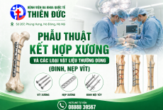 PHẪU THUẬT KẾT HỢP XƯƠNG LÀ GÌ? CÁC LOẠI VẬT LIỆU THƯỜNG DÙNG (ĐINH, NẸP VÍT)