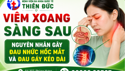 VIÊM XOANG SÀNG SAU – NGUYÊN NHÂN GÂY ĐAU NHỨC HỐC MẮT VÀ ĐAU GÁY KÉO DÀI
