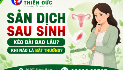 SẢN DỊCH SAU SINH KÉO DÀI BAO LÂU? KHI NÀO LÀ BẤT THƯỜNG?