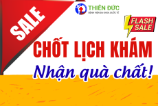 THIÊN ĐỨC TRI ÂN KHÁCH HÀNG: GIẢM GIÁ SỐC CÁC GÓI KHÁM ĐỊNH KỲ!