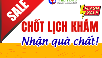 THIÊN ĐỨC TRI ÂN KHÁCH HÀNG: GIẢM GIÁ SỐC CÁC GÓI KHÁM ĐỊNH KỲ!