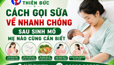 CÁCH GỌI SỮA VỀ NHANH CHÓNG SAU SINH MỔ MẸ NÀO CŨNG CẦN BIẾT