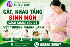 CẮT, KHÂU TẦNG SINH MÔN KHI SINH NỞ – CÁCH CHĂM SÓC ĐỂ VẾT THƯƠNG NHANH LÀNH