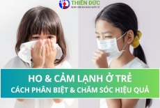 HO VÀ CẢM LẠNH Ở TRẺ: CÁCH PHÂN BIỆT VÀ CHĂM SÓC HIỆU QUẢ