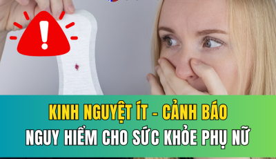 THIỂU KINH (KINH NGUYỆT RA ÍT): CẢNH BÁO NGUY HIỂM CHO SỨC KHỎE PHỤ NỮ