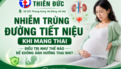 NHIỄM TRÙNG ĐƯỜNG TIẾT NIỆU KHI MANG THAI – ĐIỀU TRỊ NHƯ THẾ NÀO ĐỂ KHÔNG ẢNH HƯỞNG THAI NHI?