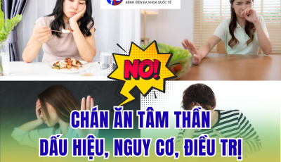 CHÁN ĂN TÂM THẦN: DẤU HIỆU, NGUY CƠ VÀ PHÁC ĐỒ ĐIỀU TRỊ TÂM LÝ CHUYÊN SÂU